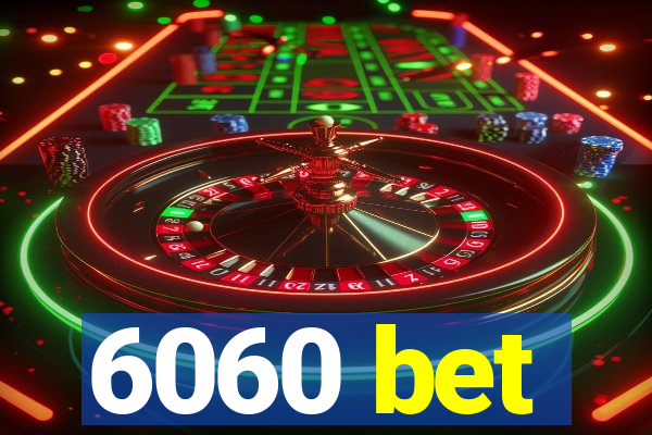 6060 bet